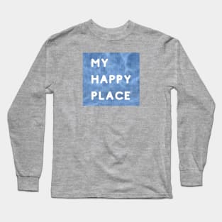 My Happy Place (sans-serif version) Long Sleeve T-Shirt